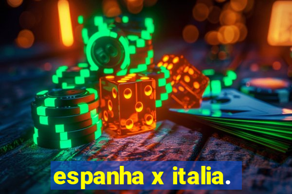 espanha x italia.